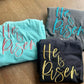 He is Risen Embroidered Tee