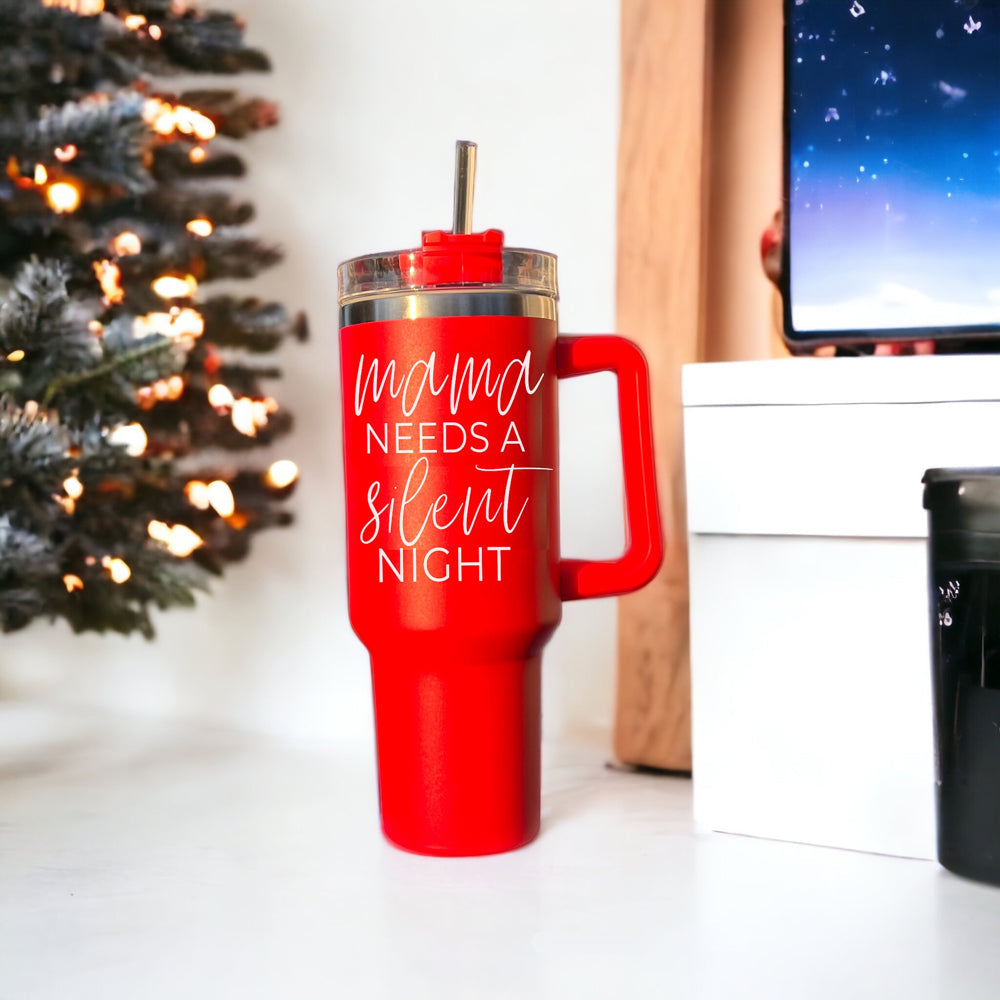 Mama needs a silent night coffee mugs stainless steel tumbler red